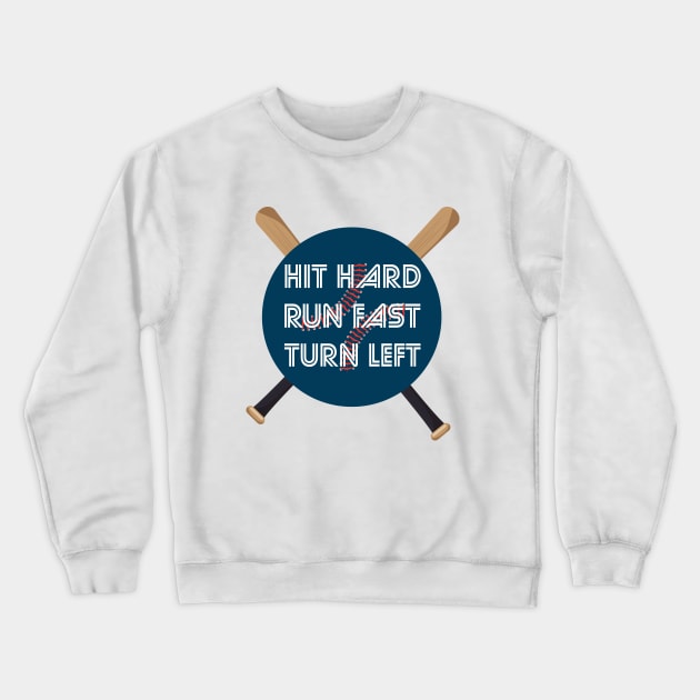 Hit Hard Run Fast Turn Left Softball Players Baseball Fans Pitcher Life Crewneck Sweatshirt by rjstyle7